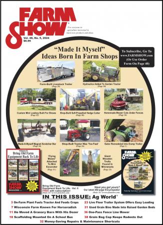 FARM SHOW Magazine - For Everyone in Agriculture Interested in the Latest Farming, Ranching & Agriculture News, Farm Shop Inventions, Time-Saving Tips & Tricks, Money-saving Hacks & the Best Farm Shop Inventions, DIY Farm Projects, Barn Hacks, Boost your farm income, time-saving tips, farm and Ag equipment reviews