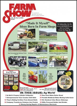 FARM SHOW Magazine - For Everyone in Agriculture Interested in the Latest Farming, Ranching & Agriculture News, Farm Shop Inventions, Time-Saving Tips & Tricks, Money-saving Hacks & the Best Farm Shop Inventions, DIY Farm Projects, Barn Hacks, Boost your farm income, time-saving tips, farm and Ag equipment reviews